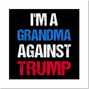 I'M A Grandma Against Trump I Posters and Art